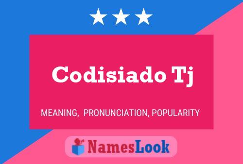 Codisiado Tj Name Poster