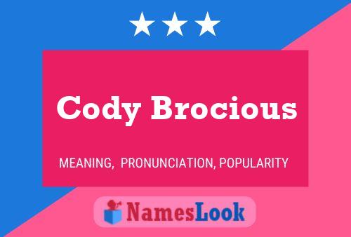 Cody Brocious Name Poster