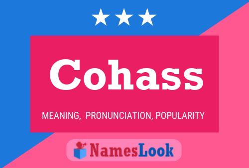 Cohass Name Poster