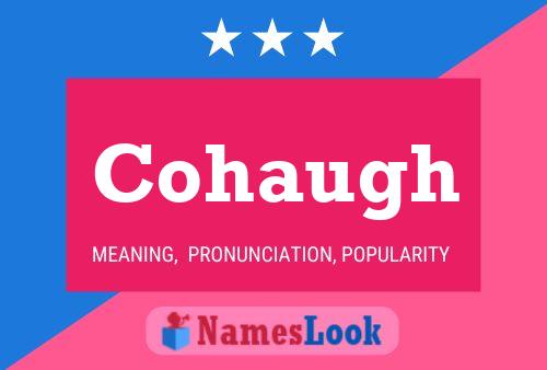 Cohaugh Name Poster