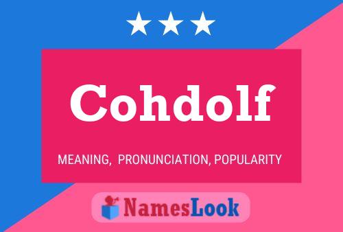 Cohdolf Name Poster