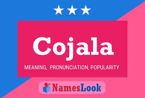 Cojala Name Poster