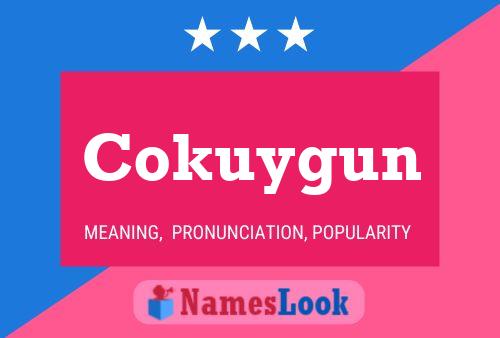 Cokuygun Name Poster