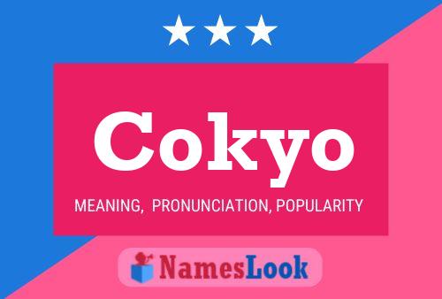 Cokyo Name Poster