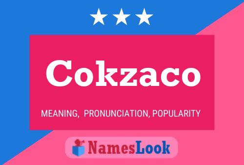 Cokzaco Name Poster