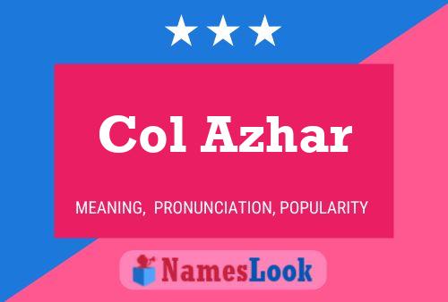 Col Azhar Name Poster