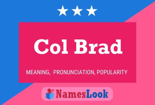 Col Brad Name Poster