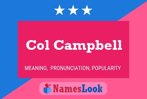 Col Campbell Name Poster