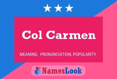 Col Carmen Name Poster