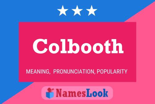 Colbooth Name Poster