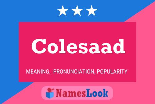 Colesaad Name Poster