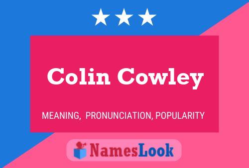 Colin Cowley Name Poster