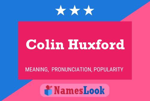 Colin Huxford Name Poster