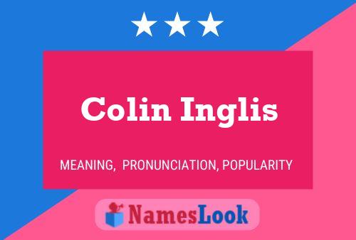 Colin Inglis Name Poster