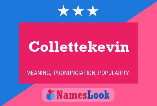 Collettekevin Name Poster