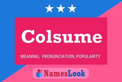 Colsume Name Poster