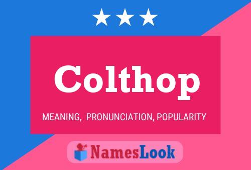 Colthop Name Poster