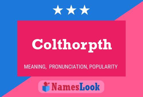 Colthorpth Name Poster