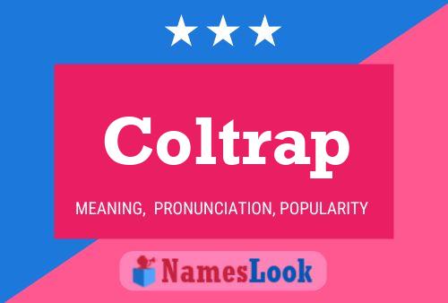 Coltrap Name Poster