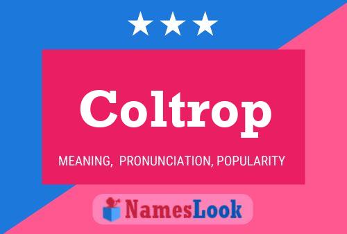 Coltrop Name Poster