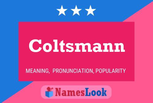 Coltsmann Name Poster