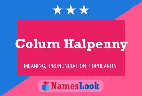 Colum Halpenny Name Poster