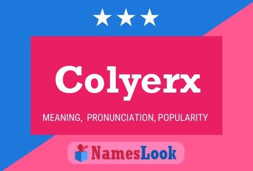 Colyerx Name Poster