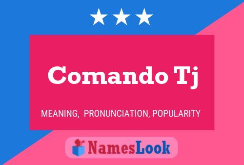 Comando Tj Name Poster