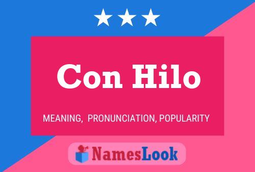 Con Hilo Name Poster