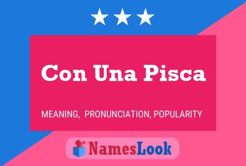 Con Una Pisca Name Poster