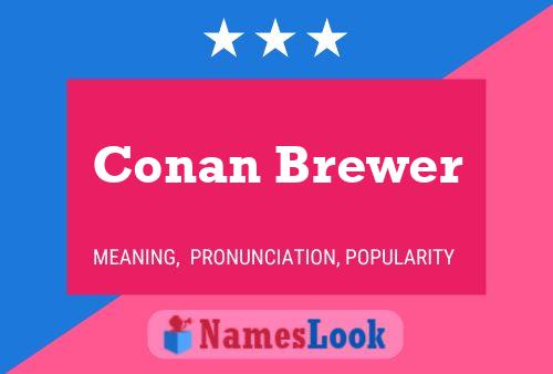 Conan Brewer Name Poster