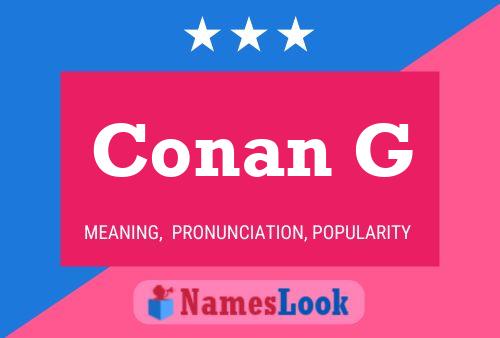 Conan G Name Poster