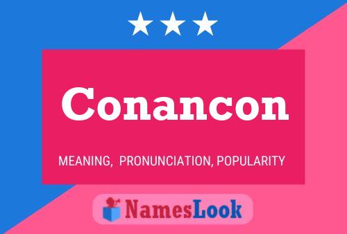 Conancon Name Poster