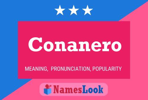 Conanero Name Poster