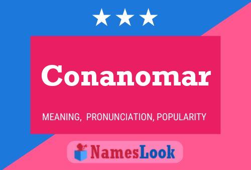 Conanomar Name Poster