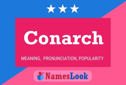 Conarch Name Poster