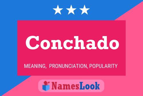 Conchado Name Poster