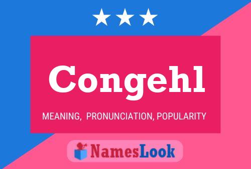 Congehl Name Poster