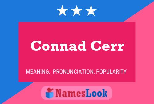 Connad Cerr Name Poster