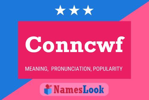 Conncwf Name Poster