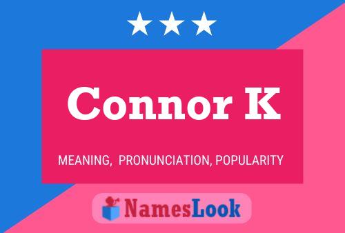 Connor K Name Poster