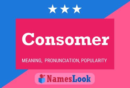 Consomer Name Poster