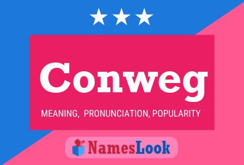 Conweg Name Poster