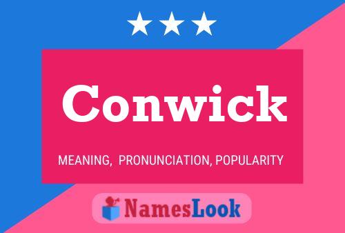 Conwick Name Poster