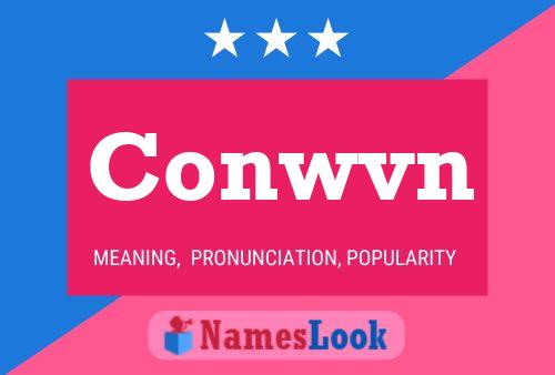 Conwvn Name Poster