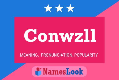 Conwzll Name Poster