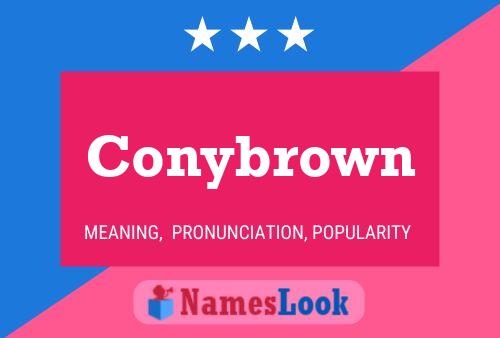 Conybrown Name Poster