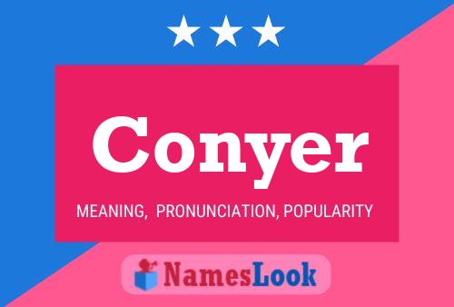 Conyer Name Poster