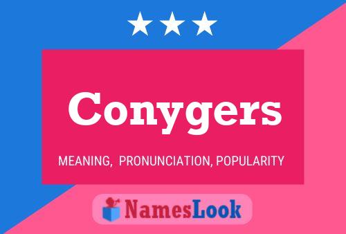 Conygers Name Poster