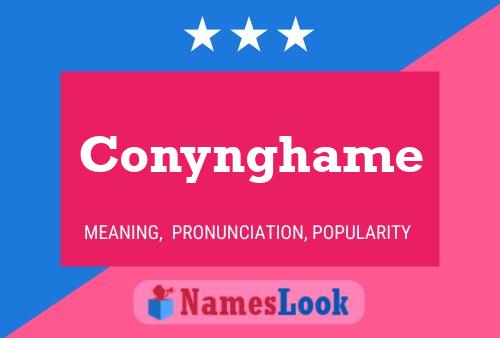 Conynghame Name Poster